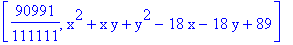 [90991/111111, x^2+x*y+y^2-18*x-18*y+89]